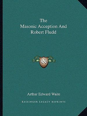 The Masonic Acception And Robert Fludd 1162812249 Book Cover