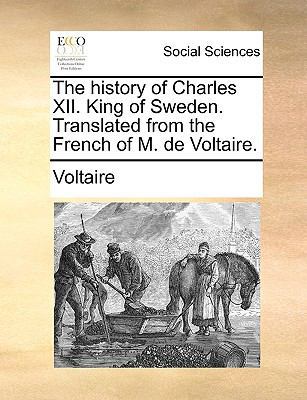 The History of Charles XII. King of Sweden. Tra... 1170756972 Book Cover