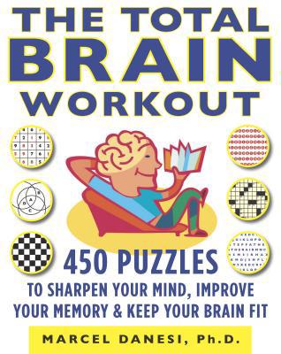 The Total Brain Workout: 450 Puzzles to Sharpen... 0373892063 Book Cover
