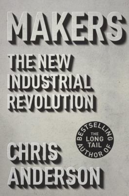 Makers: The New Industrial Revolution 0771007604 Book Cover