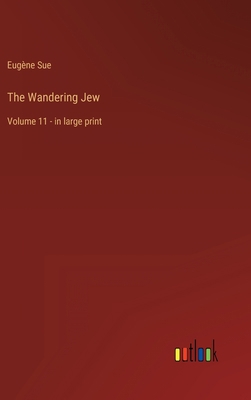 The Wandering Jew: Volume 11 - in large print 3368326031 Book Cover