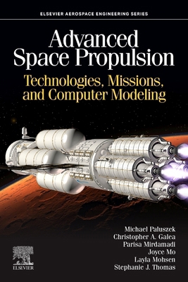 Advanced Space Propulsion: Technologies, Missio... 0443338094 Book Cover