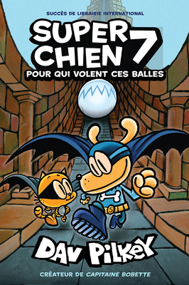 Super Chien: N° 7 - Pour Qui Volent Ces Balles [French] 1443177202 Book Cover