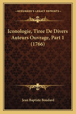 Iconologie, Tiree De Divers Auteurs Ouvrage, Pa... [French] 1166035883 Book Cover