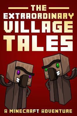 Paperback The Extraordinary Village Tales : A Minecraft Adventure Book