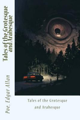 Tales of the Grotesque and Arabesque 1543240771 Book Cover
