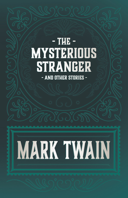 The Mysterious Stranger and Other Stories 1443710253 Book Cover