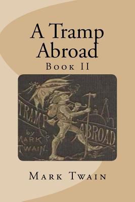 A Tramp Abroad: Book II 149955527X Book Cover