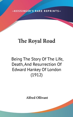 The Royal Road: Being The Story Of The Life, De... 1104351161 Book Cover