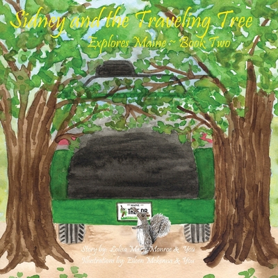 Sidney and the Traveling Tree Explores Maine, B... 1735838055 Book Cover