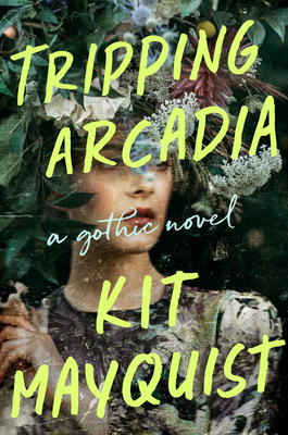 Tripping Arcadia: A Gothic Novel 059318520X Book Cover