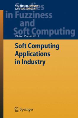 Soft Computing Applications in Industry 3540774645 Book Cover