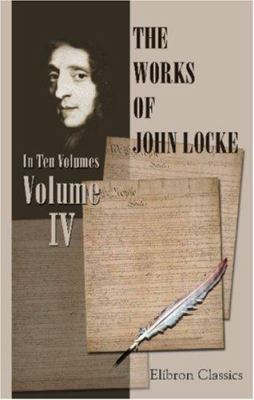 The Works of John Locke: Volume 5 1402172923 Book Cover