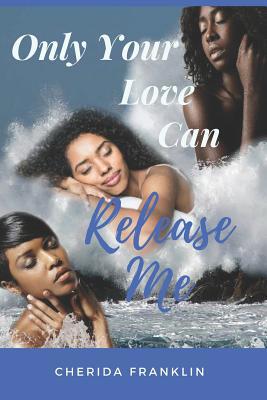 Only Your Love Can Release Me 1979498067 Book Cover