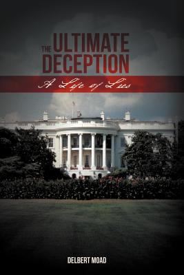 The Ultimate Deception: A Life of Lies 1475952880 Book Cover