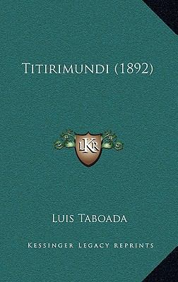 Titirimundi (1892) [Spanish] 1165683660 Book Cover