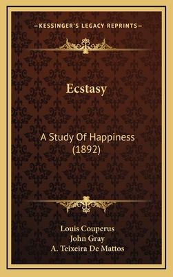 Ecstasy: A Study Of Happiness (1892) 1166519759 Book Cover