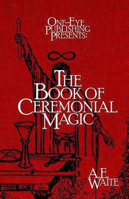 The Book of Ceremonial Magic 1725676222 Book Cover