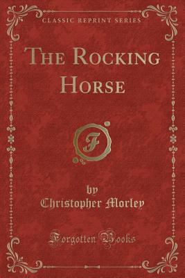 The Rocking Horse (Classic Reprint) 1333188080 Book Cover