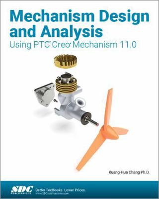 Mechanism Design and Analysis Using PTC Creo Me... 163057693X Book Cover