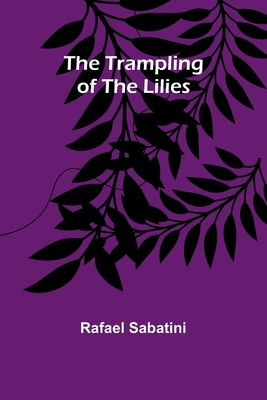 The Trampling of the Lilies 9357965238 Book Cover