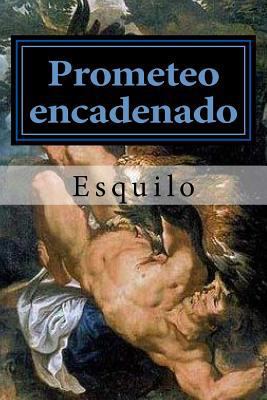 Prometeo encadenado [Spanish] 1530136768 Book Cover