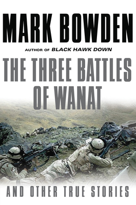 The Three Battles of Wanat: And Other True Stories 0802124119 Book Cover