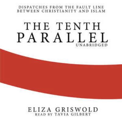 The Tenth Parallel: Dispatches from the Fault L... 1441753621 Book Cover