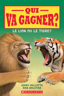 Qui Va Gagner? Le Lion Ou Le Tigre? [French] 1443164550 Book Cover