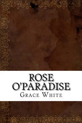 Rose O'Paradise 153955631X Book Cover