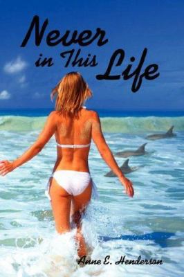 Never in This Life 1425990215 Book Cover