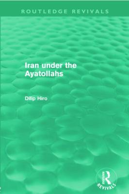Iran Under the Ayatollahs (Routledge Revivals) 0415669693 Book Cover