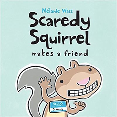 Scaredy Squirrel Makes a Friend 1554533856 Book Cover