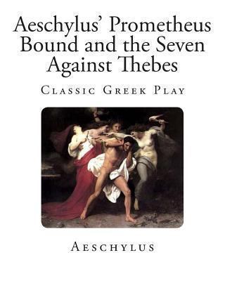 Aeschylus' Prometheus Bound and the Seven Again... 1492343773 Book Cover