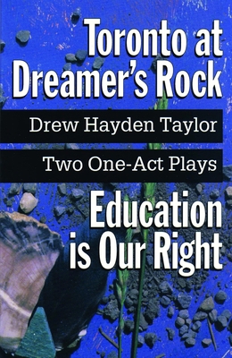 Toronto at Dreamer's Rock and Education Is Our ... 1897252706 Book Cover
