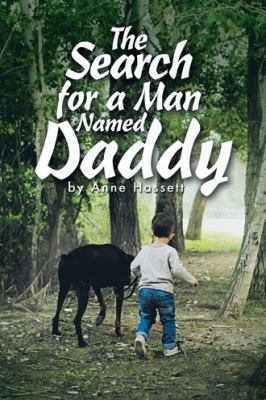 The Search for a Man Named Daddy 1490790632 Book Cover
