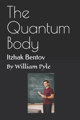 The Quantum Body: Itzhak Bentov B0G6JFMBBV Book Cover