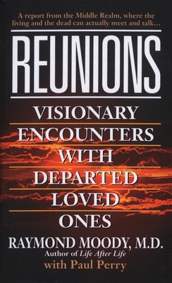 Reunions: Visionary Encounters with Departed Lo... 0804112355 Book Cover