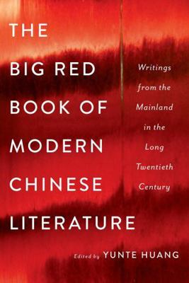 The Big Red Book of Modern Chinese Literature: ... 0393239489 Book Cover