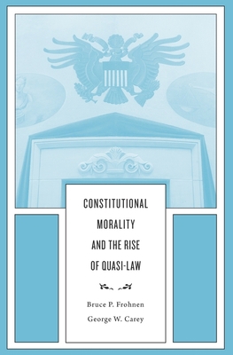 Constitutional Morality and the Rise of Quasi-Law 0674088875 Book Cover