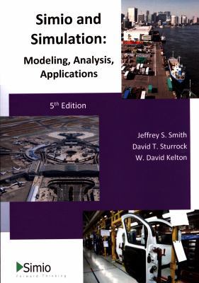 Simio and Simulation: Modeling, Analysis, Appli... 1727854586 Book Cover