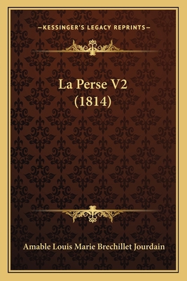 La Perse V2 (1814) [French] 1167593065 Book Cover