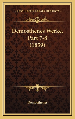 Demosthenes Werke, Part 7-8 (1859) [German] 1168239710 Book Cover