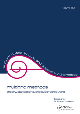 Multigrid Methods: Theory, Applications, and Su... 0824779797 Book Cover
