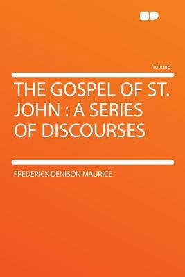 The Gospel of St. John: A Series of Discourses 1290376247 Book Cover