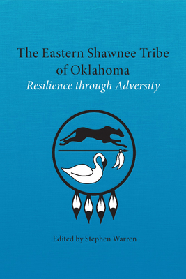 The Eastern Shawnee Tribe of Oklahoma: Resilien... 0806192208 Book Cover