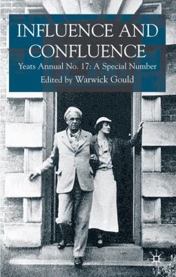 Influence and Confluence: Yeats Annual No.17: A... 0230546897 Book Cover