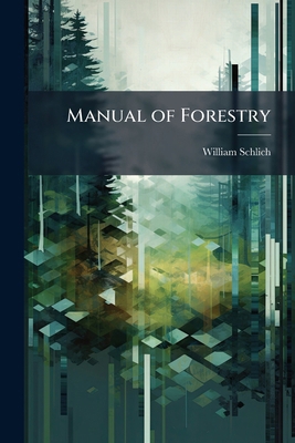 Manual of Forestry: Forest Utilization, 1908, W... 1174019115 Book Cover