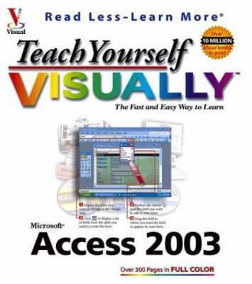 Teach Yourself VISUALLY Access 2003 0764539957 Book Cover