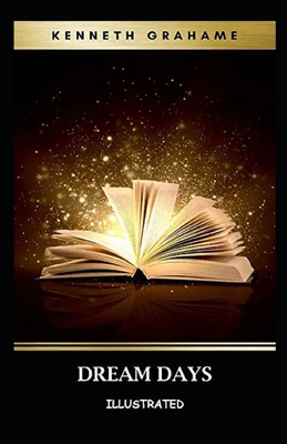 Dream Days Illustrated B08JF2DH1K Book Cover